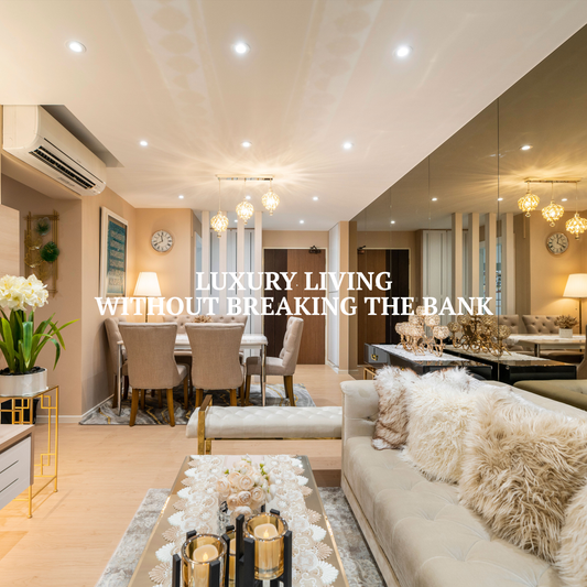Luxury Living Without Breaking The Bank